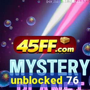 unblocked 76